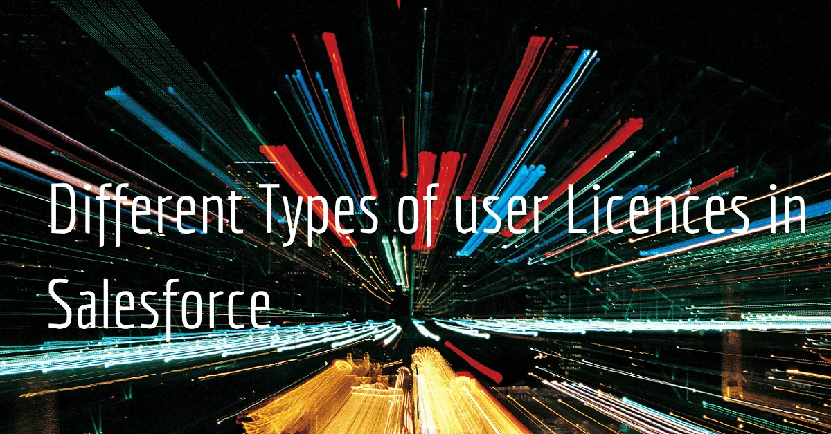 Knowledge of Salesforce user Licenses and It’s Types|| Salesforce Licenses