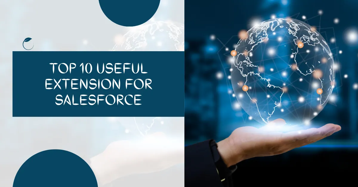 Top 10 Useful Extension In Salesforce