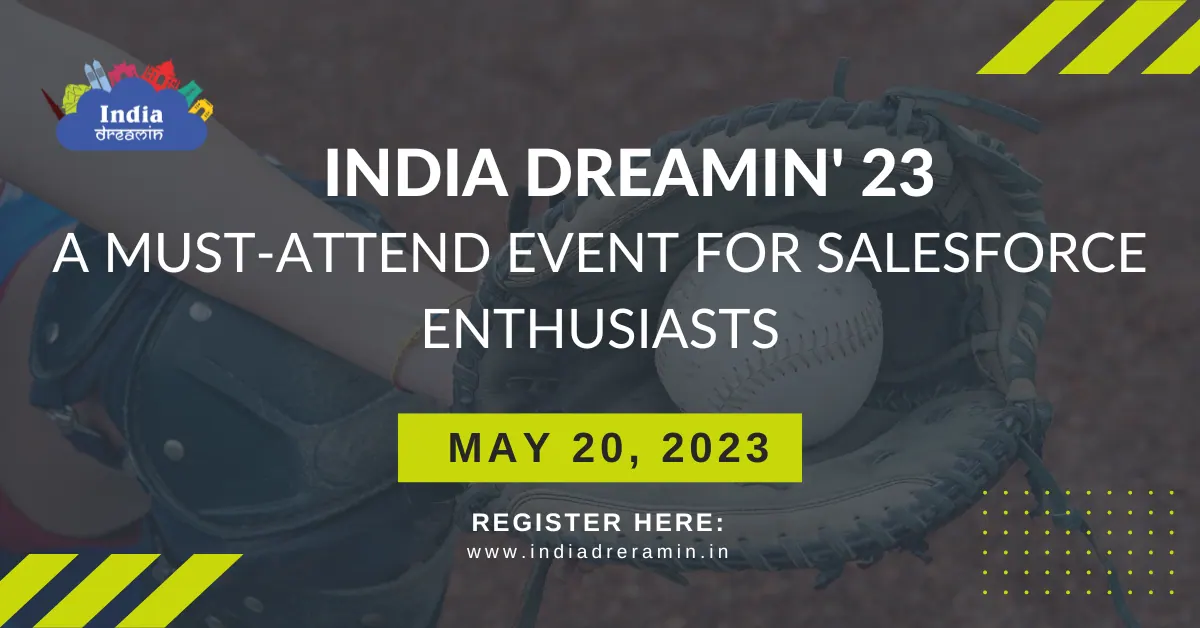 India Dreamin’23: A Must-Attend Event for Salesforce Enthusiasts