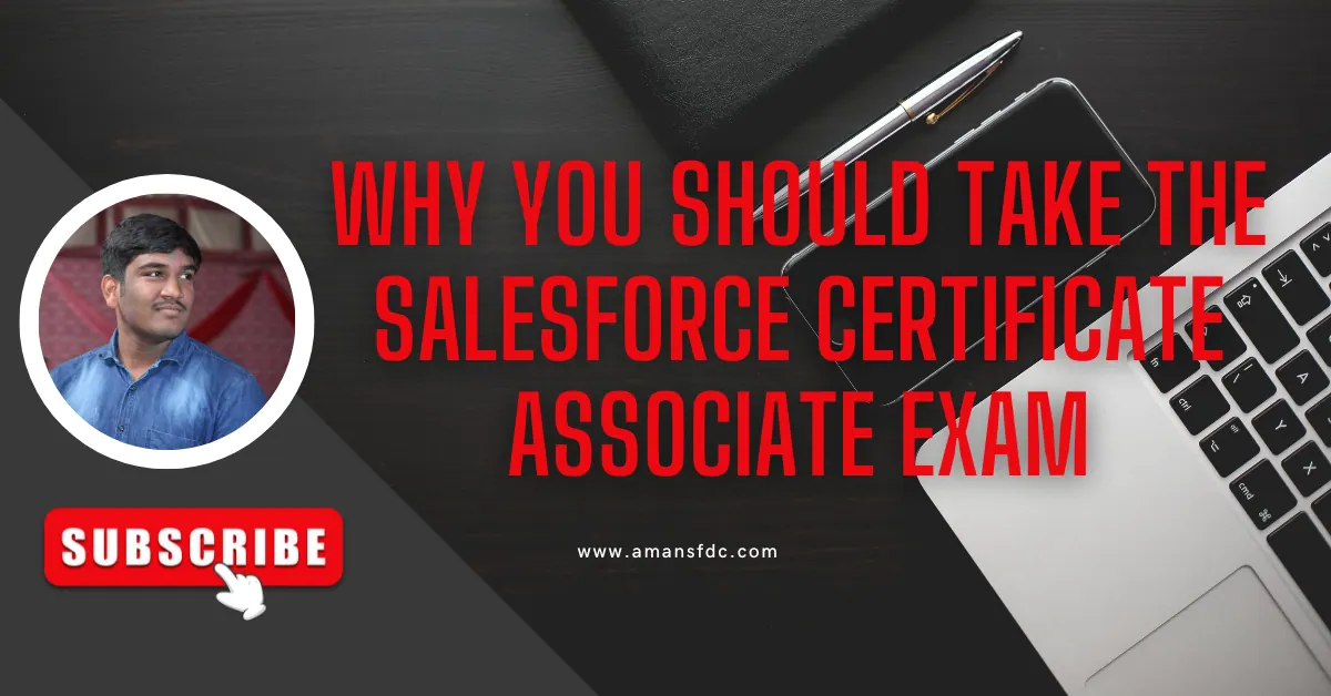 Why You Should Take the Salesforce Certificate Associate Exam