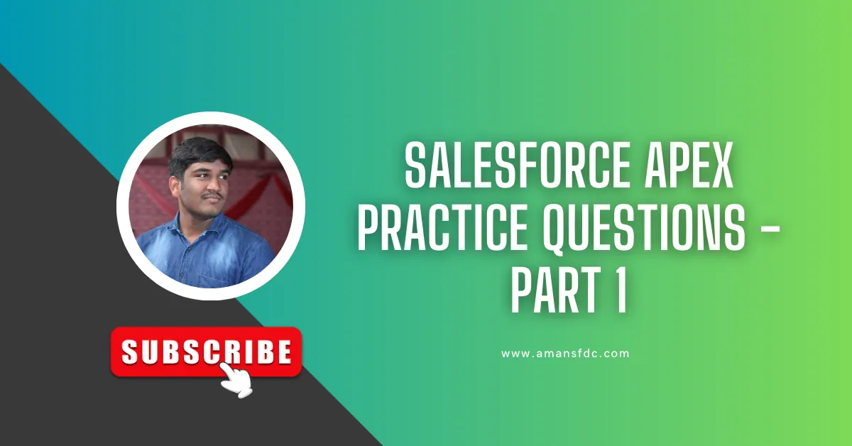 Salesforce Apex Practice Questions – Part 1