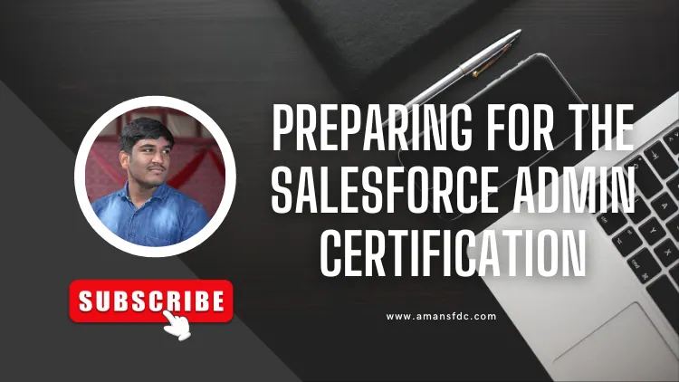 Mastering Your Path to Success: Preparing for the Salesforce Admin Certification