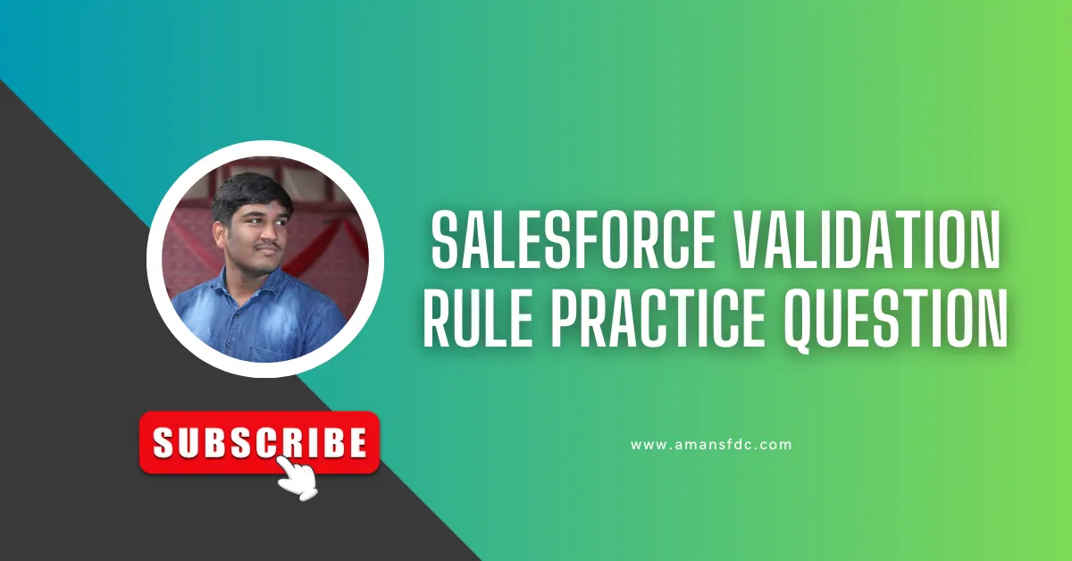 Salesforce Validation Rule Practice Question