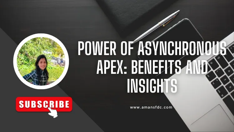 Power of Asynchronous Apex: Benefits and Insights