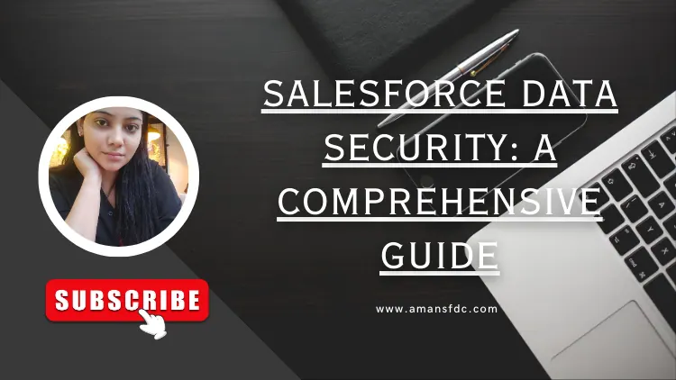 Salesforce Data Security: A Comprehensive Guide