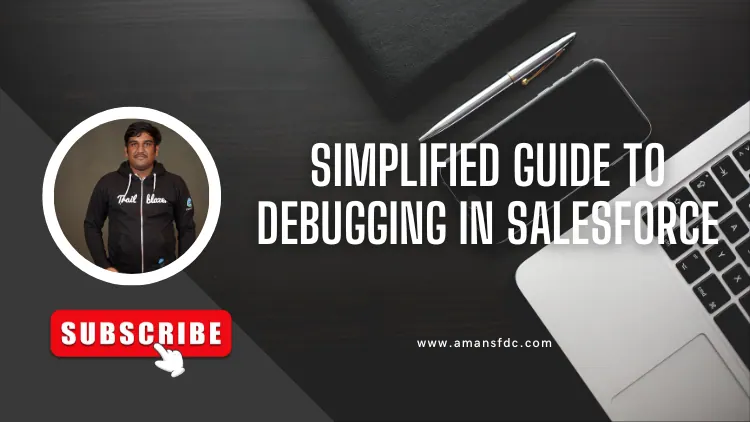 Simplified Guide to Debugging in Salesforce