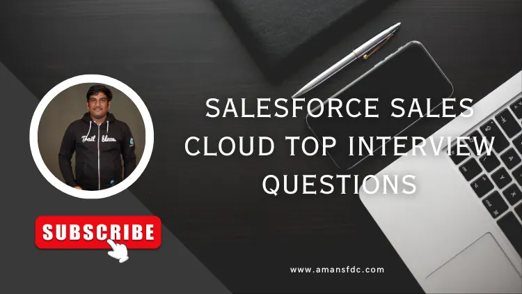 Salesforce Sales Cloud Top Interview Questions