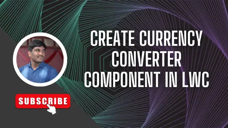 Create Currency Converter Component In LWC