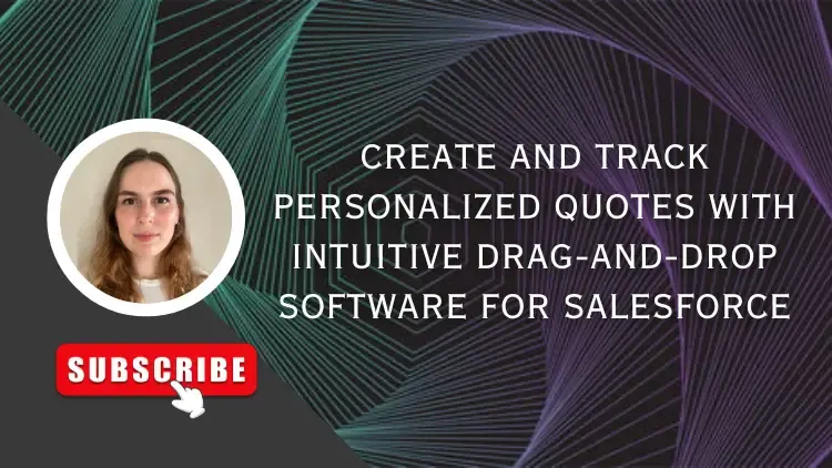 Create and Track Personalized Quotes with Intuitive Drag-and-Drop Software for Salesforce