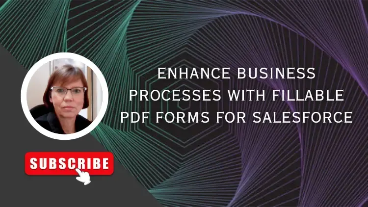 Enhance Business Processes with Fillable PDF Forms for Salesforce