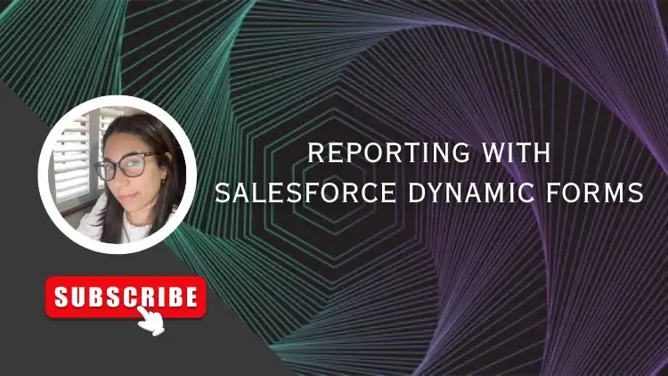 Reporting with Salesforce Dynamic Forms