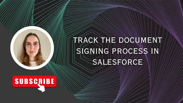 Track the Document Signing Process in Salesforce