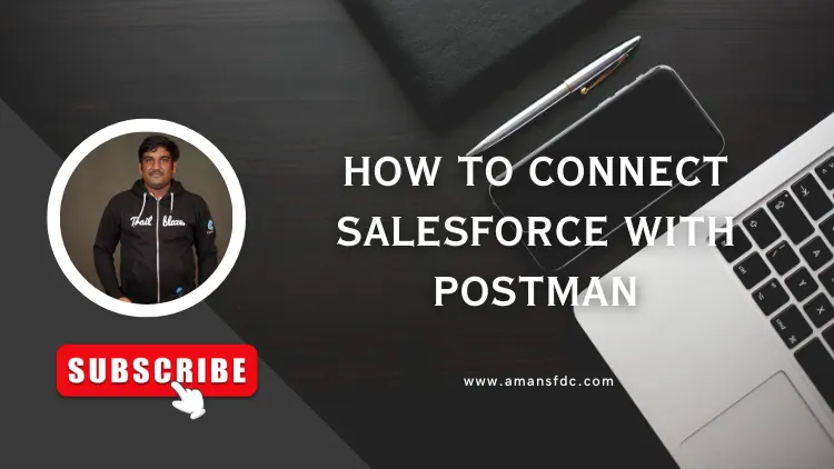 How to Connect Salesforce with Postman