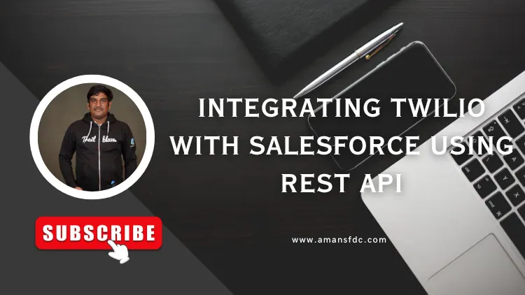 Integrating Twilio with Salesforce Using REST API