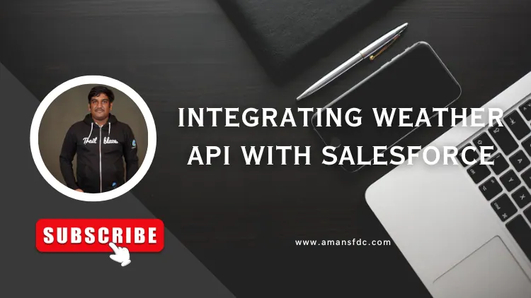 Integrating Weather API with Salesforce