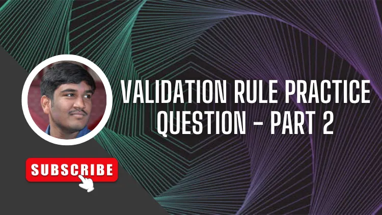 Validation Rule Practice Question – Part 2